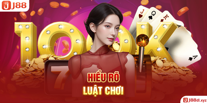 Hiểu rõ luật chơi